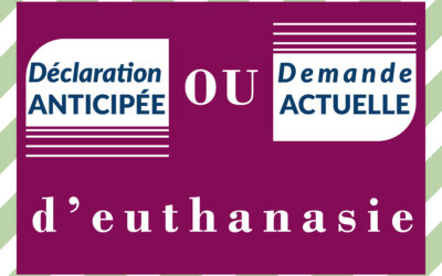 Déclaration anticipée ou demande actuelle d’euthanasie ? Clarifions ensemble