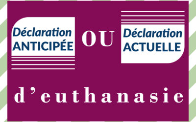 Déclaration anticipée ou demande actuelle d’euthanasie ? Clarifions ensemble