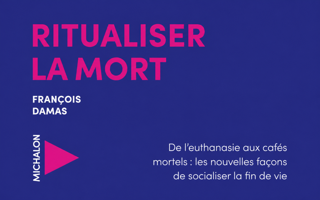 Ritualiser la mort, le nouveau livre de François Damas