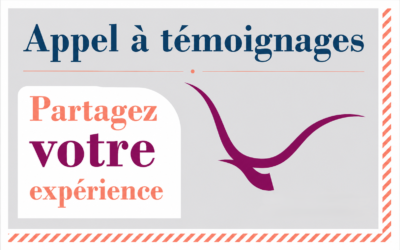 Appel à témoignages – Partagez votre expérience